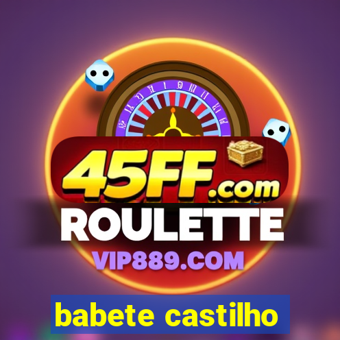 babete castilho